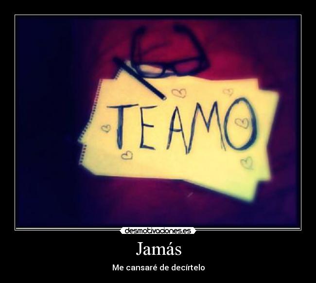 Jamás - Me cansaré de decírtelo