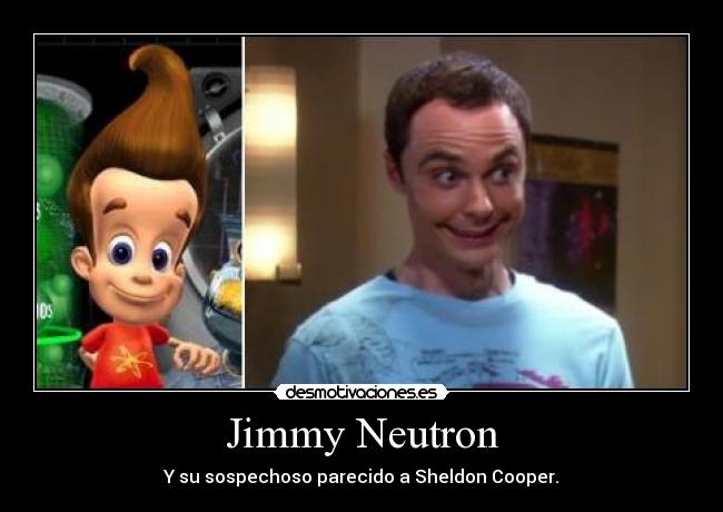 Jimmy Neutron - Y su sospechoso parecido a Sheldon Cooper.