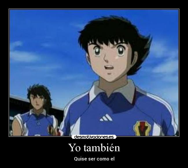 Yo también - Quise ser como el