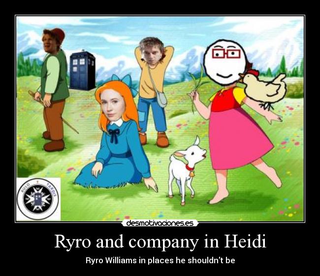 Ryro and company in Heidi - Ryro Williams in places he shouldnt be