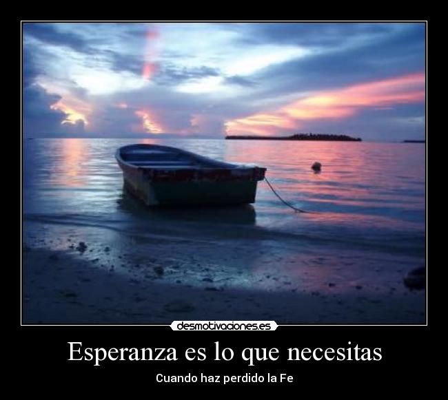 Esperanza es lo que necesitas -