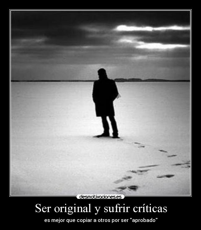 Ser original y sufrir críticas -