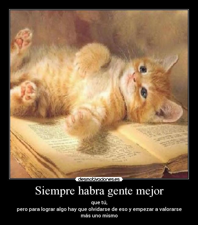 Siempre habra gente mejor -
