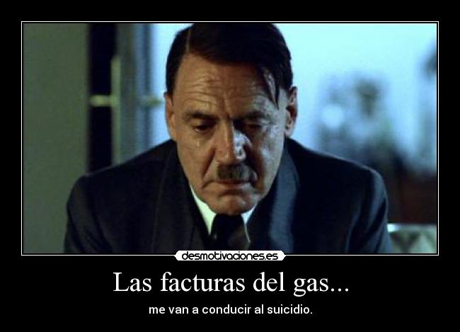 Las facturas del gas... -