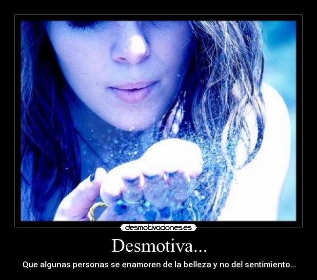 Desmotiva... -