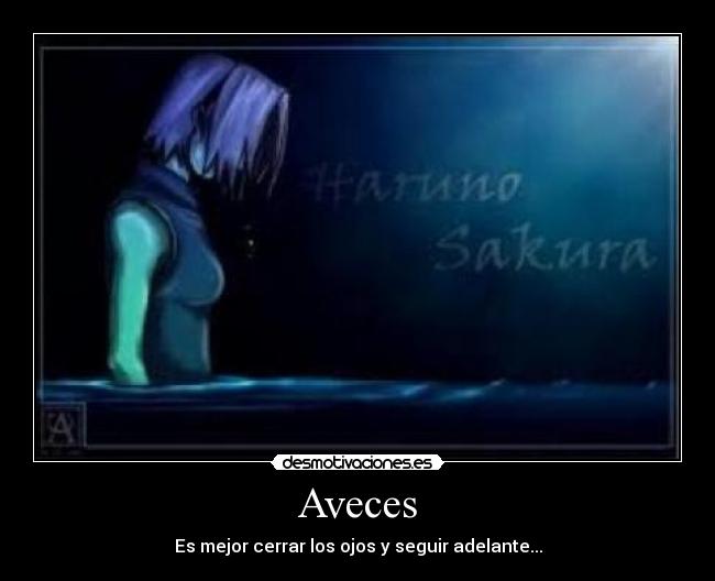 Aveces - Es mejor cerrar los ojos y seguir adelante...