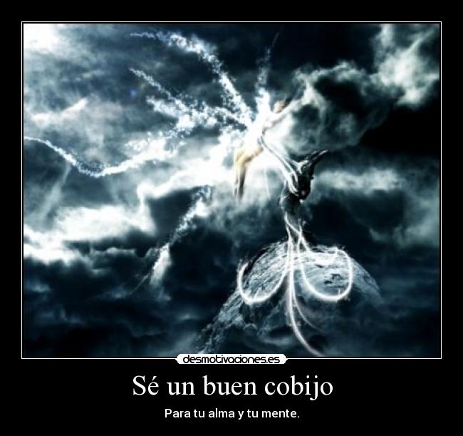 Sé un buen cobijo - Para tu alma y tu mente.