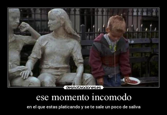 ese momento incomodo - 