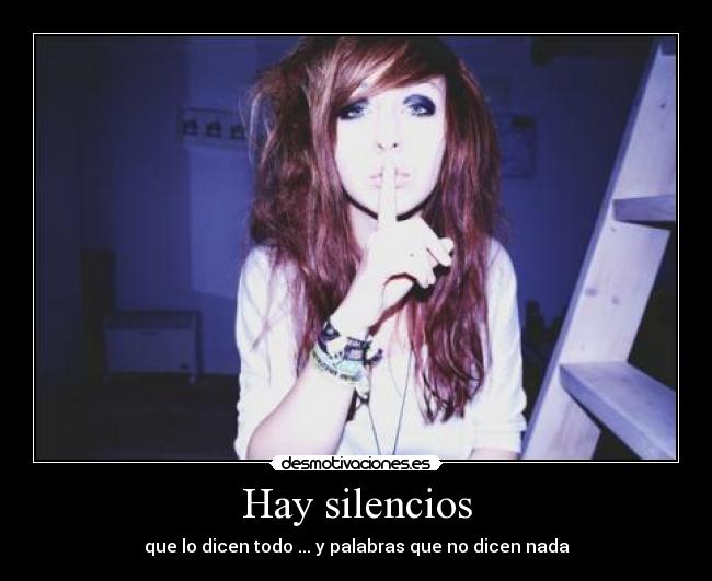 Hay silencios - que lo dicen todo ... y palabras que no dicen nada