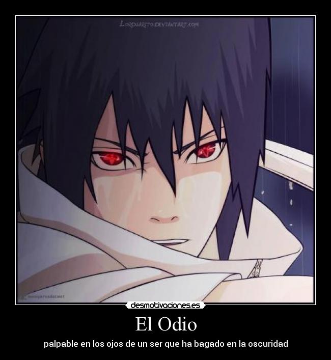 El Odio - palpable en los ojos de un ser que ha bagado en la oscuridad