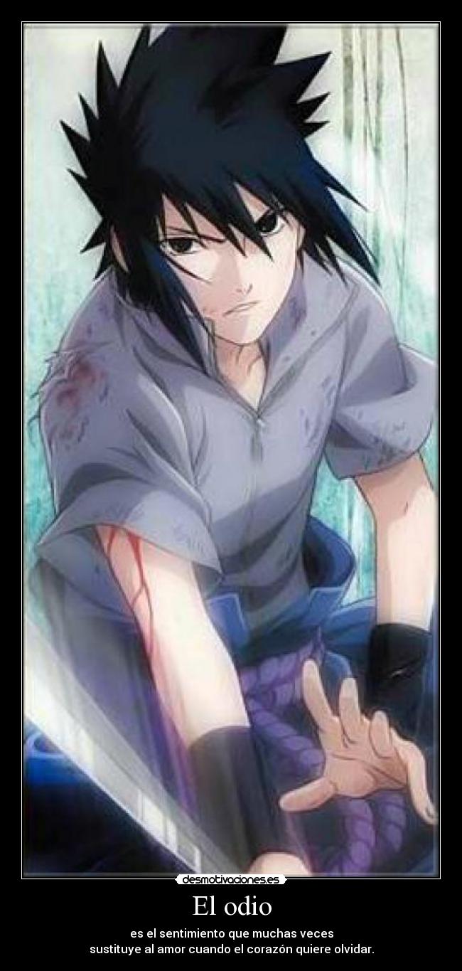 El odio - es el sentimiento que muchas veces
sustituye al amor cuando el corazón quiere olvidar.