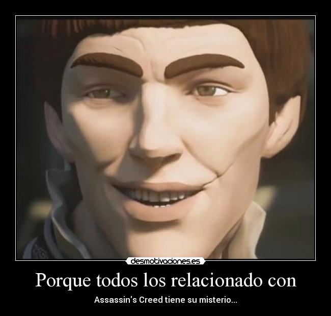 Porque todos los relacionado con - Assassins Creed tiene su misterio...