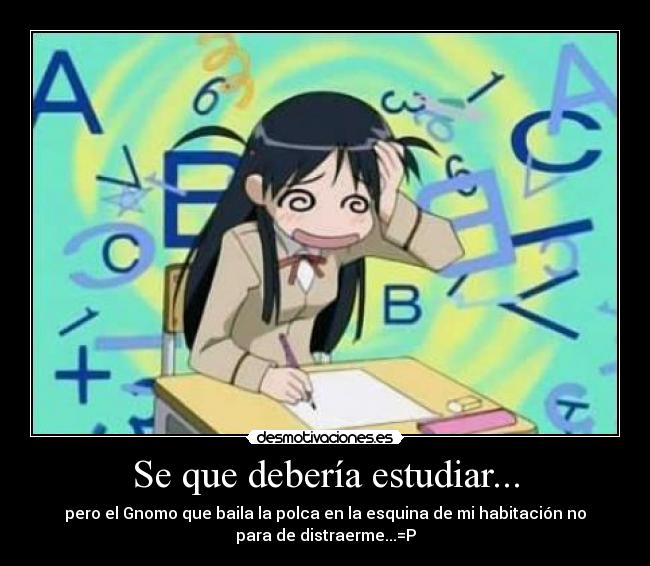 Se que debería estudiar... - 