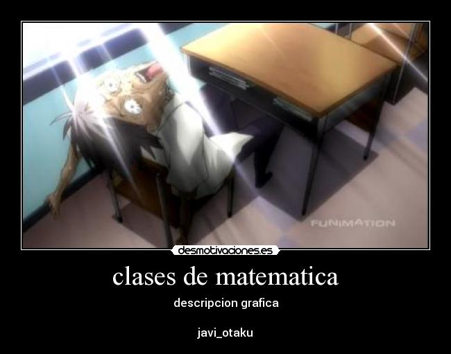 clases de matematica - descripcion grafica

javi_otaku