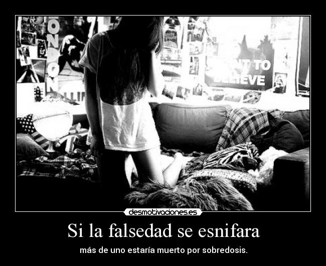 Si la falsedad se esnifara - 