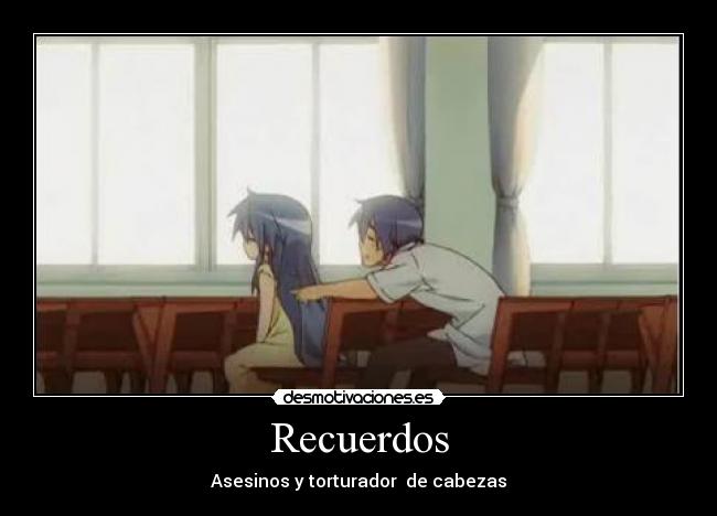 Recuerdos - Asesinos y torturador de cabezas