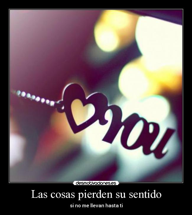 Las cosas pierden su sentido - 