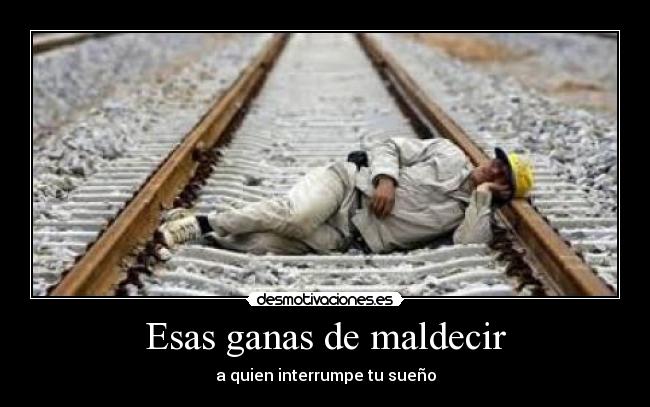 Esas ganas de maldecir -