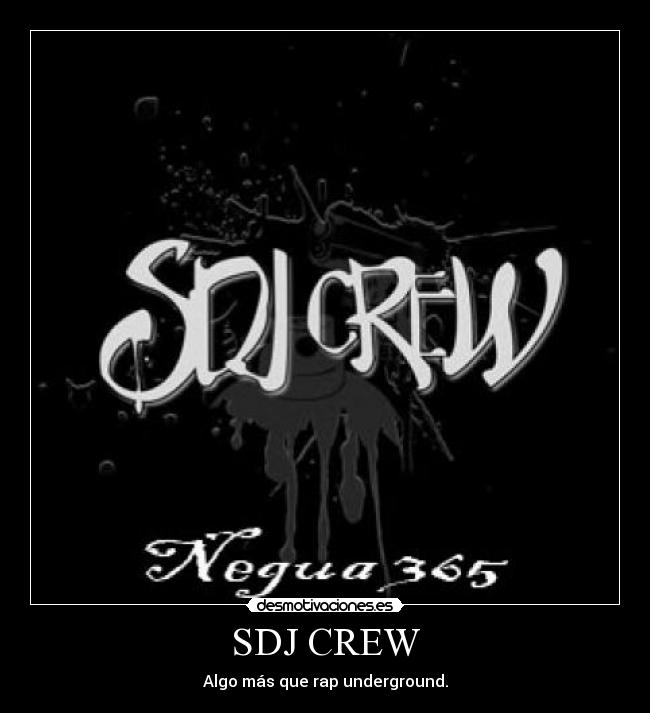 SDJ CREW - Algo más que rap underground.