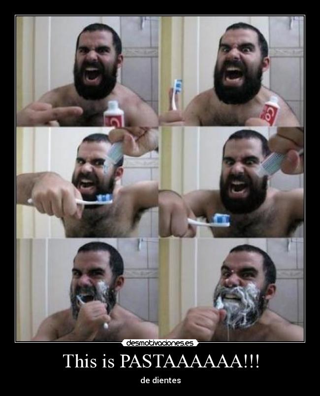 This is PASTAAAAAA!!! - de dientes