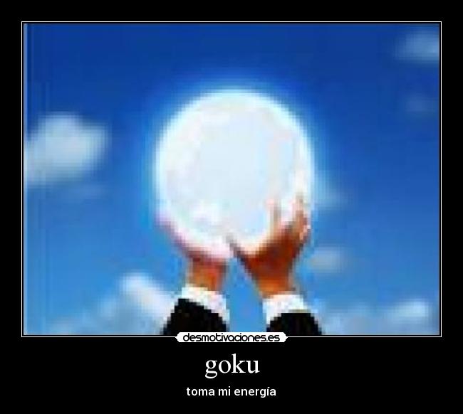 goku - toma mi energía
