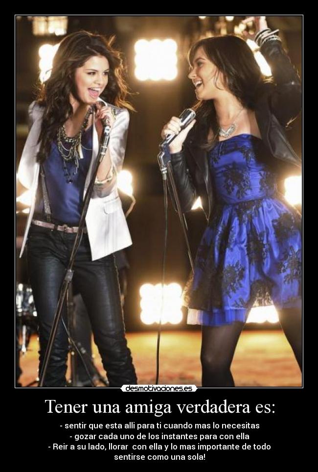 Tener una amiga verdadera es: -