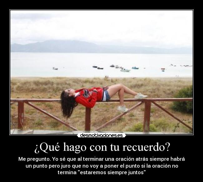 ¿Qué hago con tu recuerdo? -