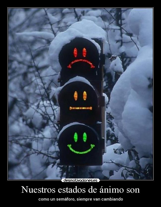 Nuestros estados de ánimo son - 