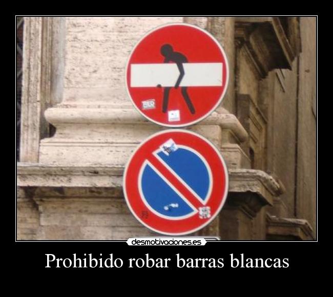 Prohibido robar barras blancas -