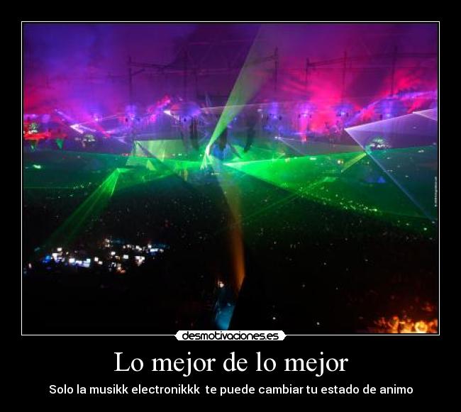 Lo mejor de lo mejor - Solo la musikk electronikkk  te puede cambiar tu estado de animo