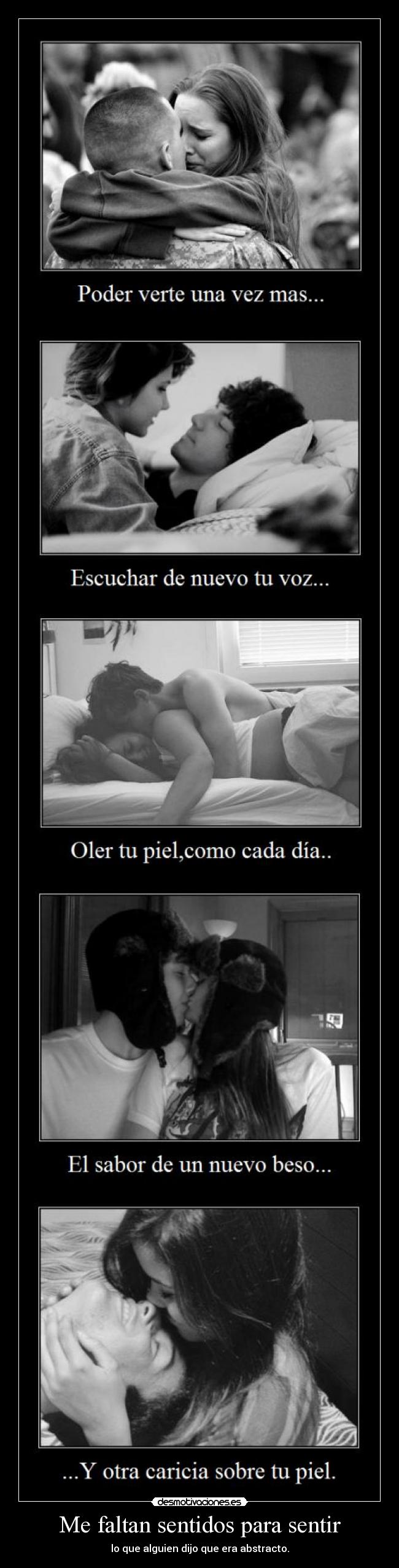 Me faltan sentidos para sentir - lo que alguien dijo que era abstracto.