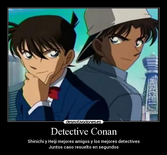 Detective Conan - Shinichi y Heiji mejores amigos y los mejores detectives
Juntos caso resuelto en segundos