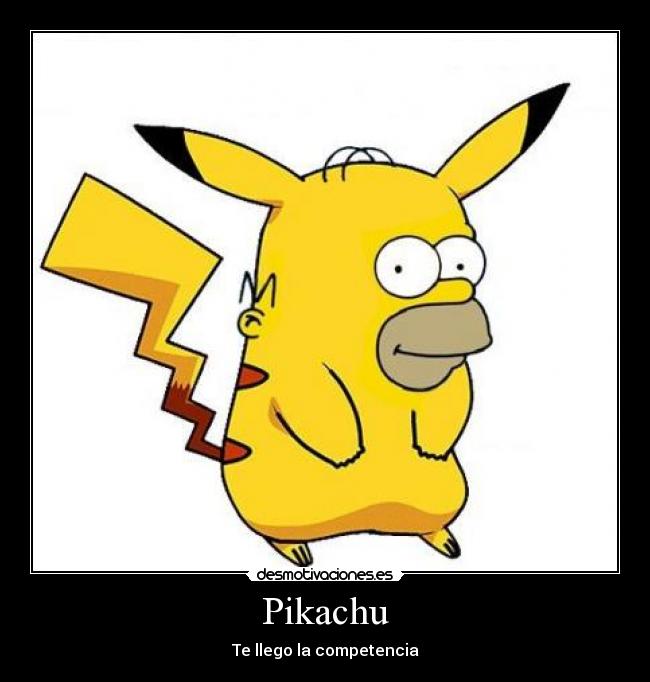 Pikachu - Te llego la competencia