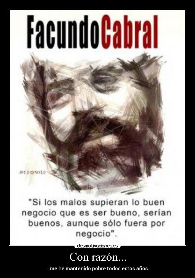 Con razón... - ...me he mantenido pobre todos estos años.