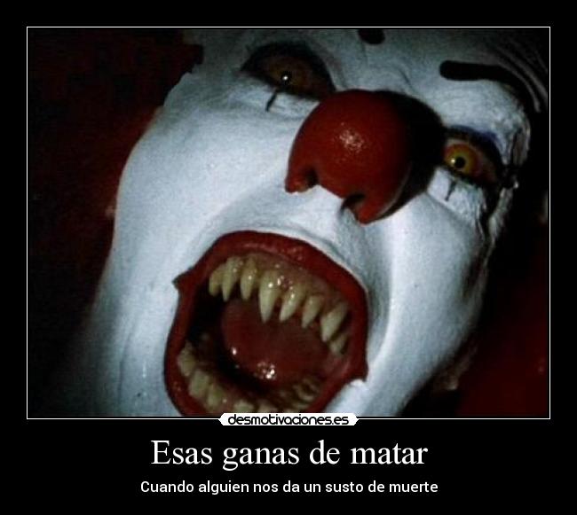 Esas ganas de matar - 