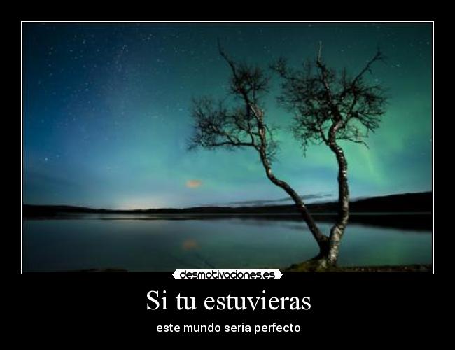 Si tu estuvieras -