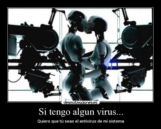 carteles robots amor virus antivirus beso sistema desmotivaciones