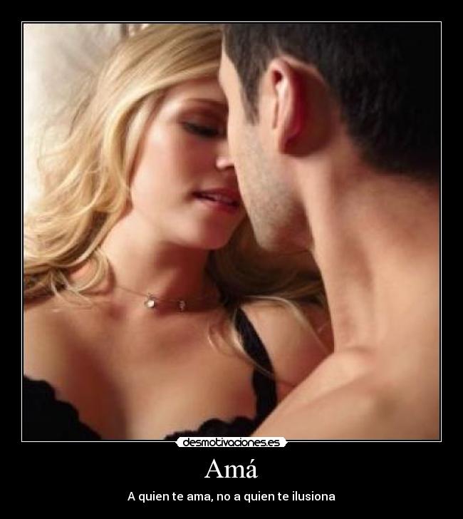 Amá - A quien te ama, no a quien te ilusiona