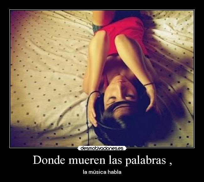 Donde mueren las palabras , - la música habla