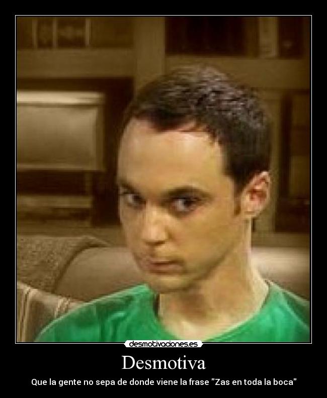 carteles sheldon desmotivaciones