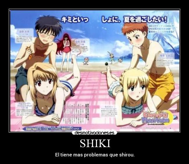 SHIKI - El tiene mas problemas que shirou.