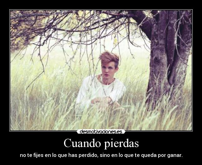 carteles cuando pierdas fijes que has perdido sino que queda por ganar desmotivaciones