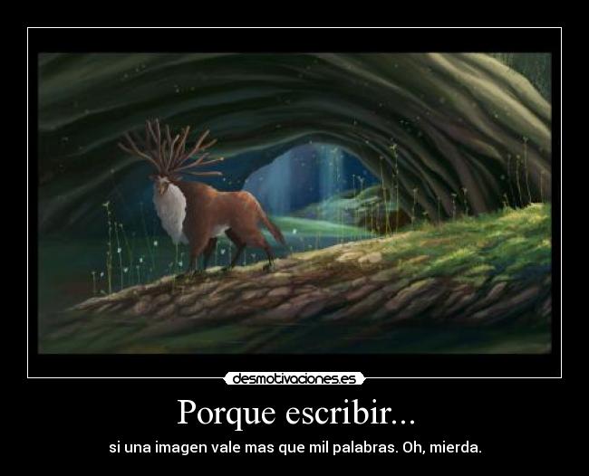 Porque escribir... - si una imagen vale mas que mil palabras. Oh, mierda.