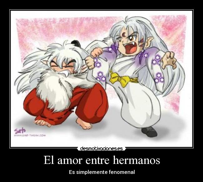 El amor entre hermanos - Es simplemente fenomenal