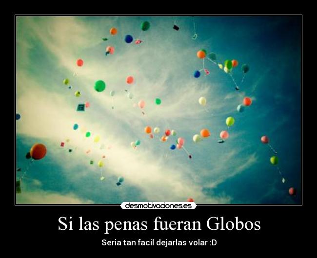 Si las penas fueran Globos -