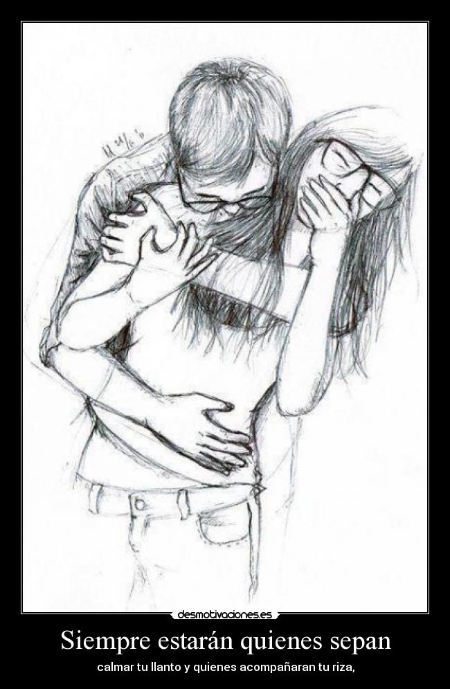 Siempre estarán quienes sepan -