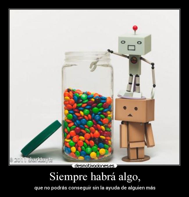 Siempre habrá algo, - 