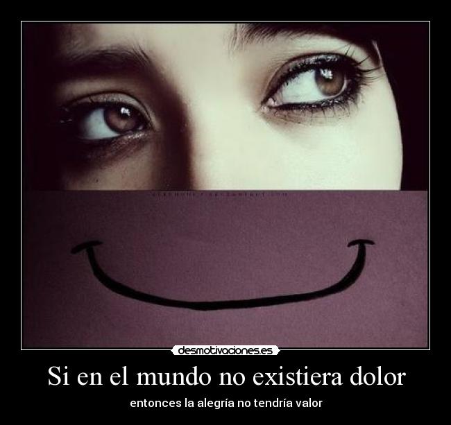 Si en el mundo no existiera dolor -