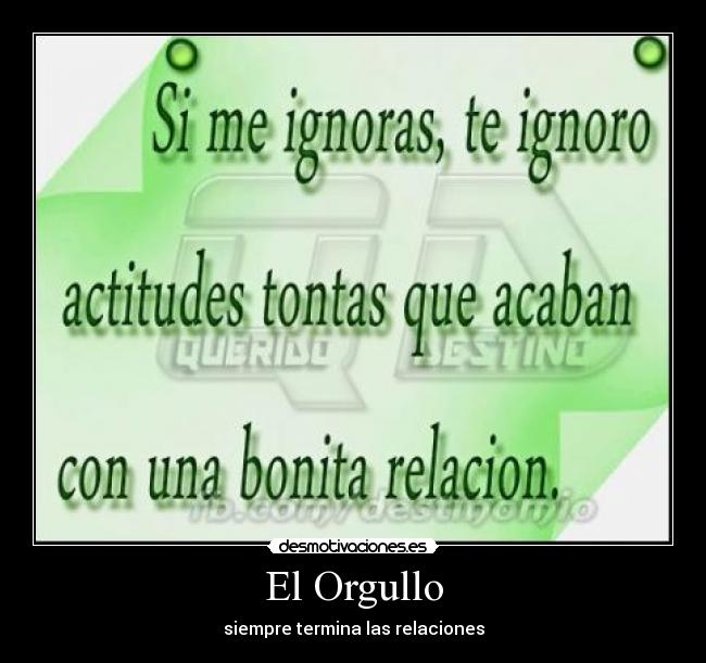 El Orgullo - siempre termina las relaciones