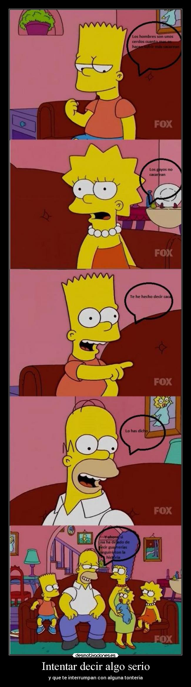 Intentar decir algo serio - y que te interrumpan con alguna tonteria